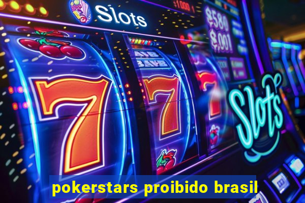 pokerstars proibido brasil